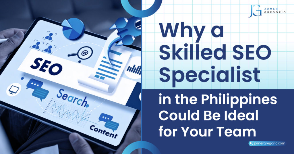 Why a Skilled SEO Specialist in the Philippines Could Be Ideal for Your Team