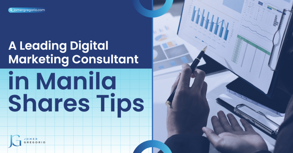 A Leading Digital Marketing Consultant in Manila Shares Tips