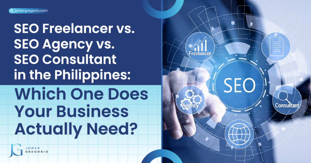 SEO Freelancer vs. SEO Agency vs. SEO Consultant in the Philippines: Which One Does Your Business Actually Need? featured image