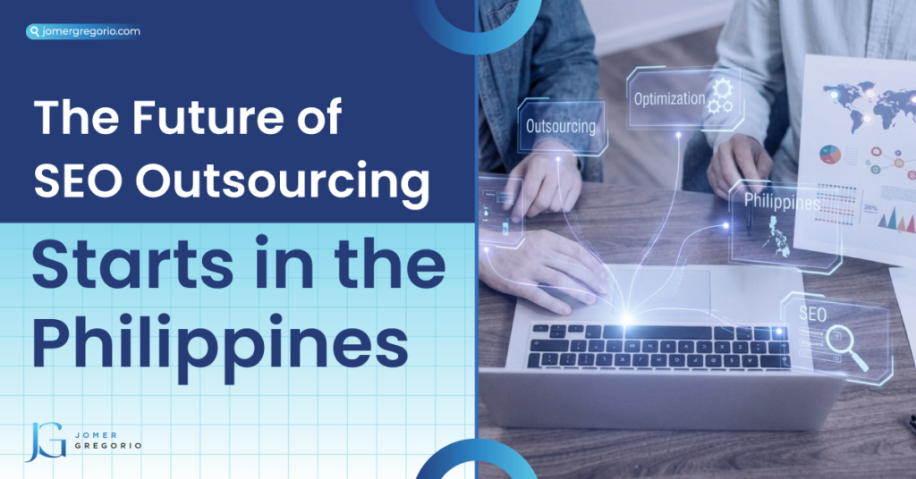 The Future of SEO Outsourcing Starts in the Philippines featured image