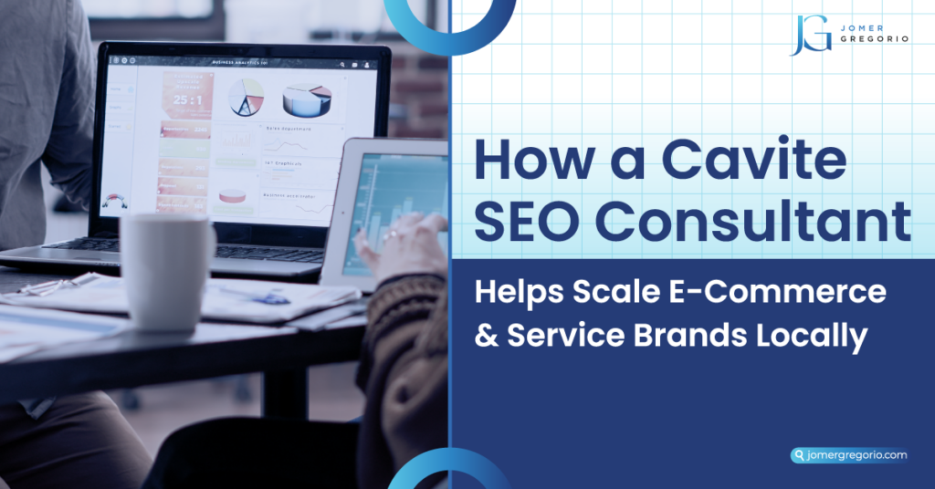How a Cavite SEO Consultant Helps Scale E-Commerce & Service Brands Locally featured image